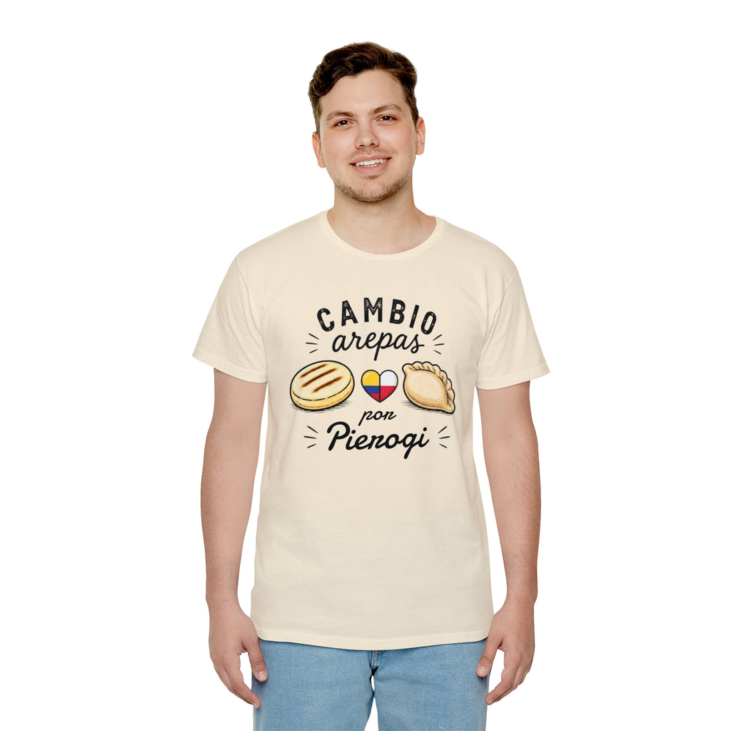Unisex T-Shirt — " Cambio Arepas por Pierogi "