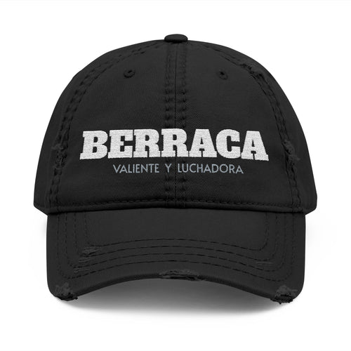 "BERRACA"  — “Valiente y Luchadora” Embroidered Cap